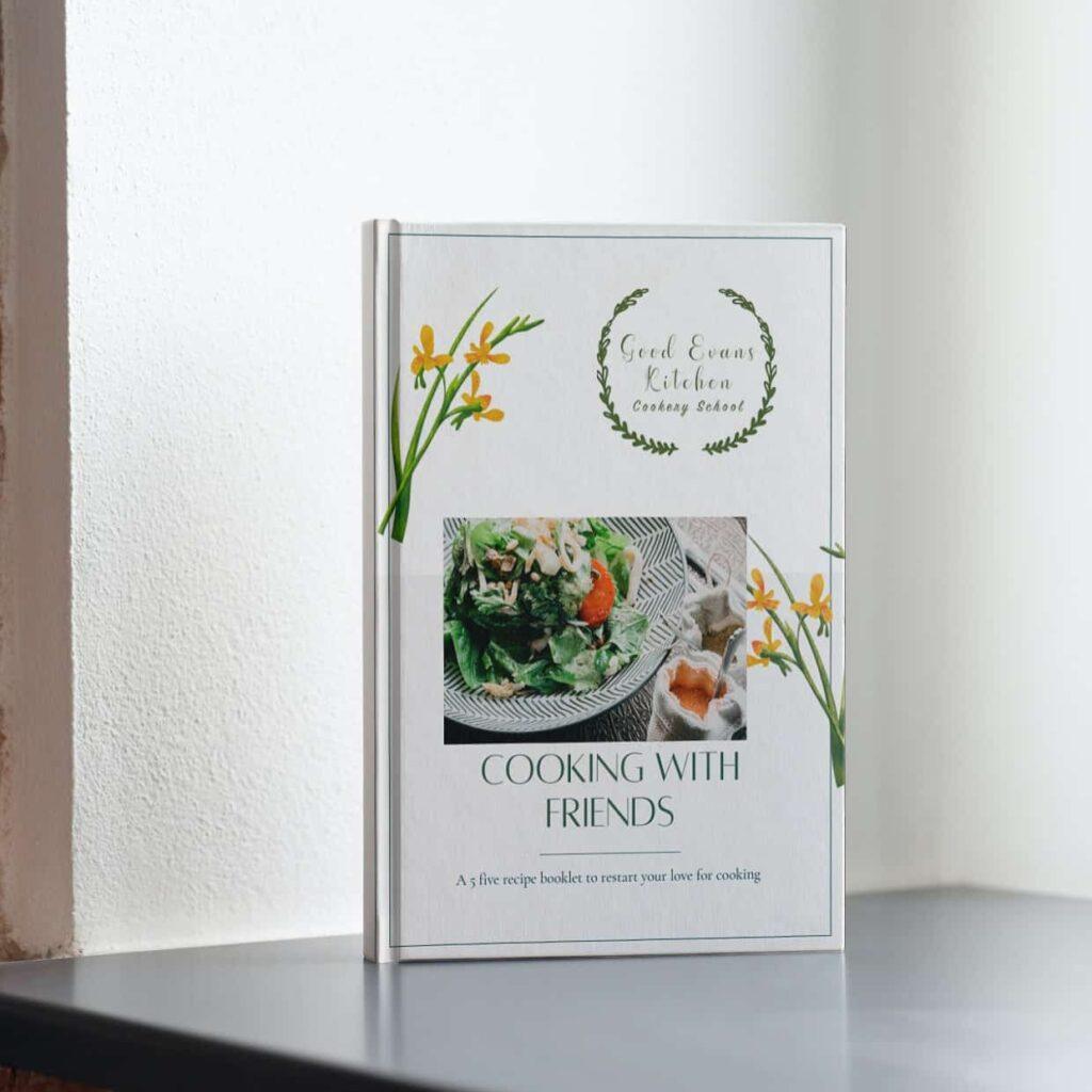 Good Evans Kitchen recipe book, Cooking with Friends